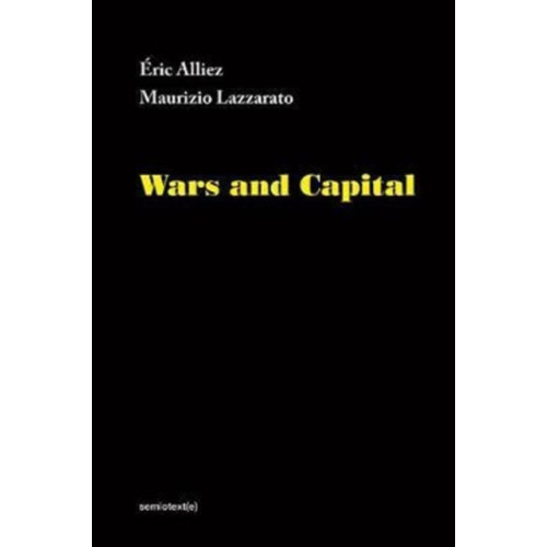 Autonomedia Wars and Capital (inbunden, eng)