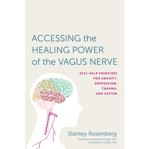 North Atlantic Books,U.S. Accessing the Healing Power of the Vagus Nerve (häftad, eng)