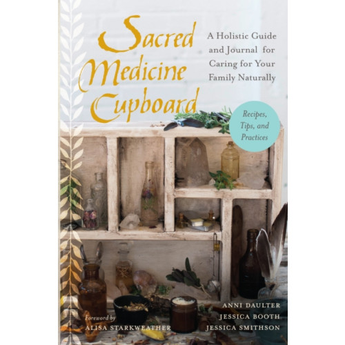 North Atlantic Books,U.S. Sacred Medicine Cupboard (häftad, eng)