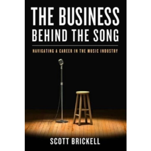 Forefront Books The Business Behind the Song (inbunden, eng)