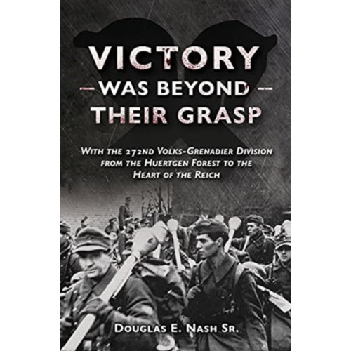 Casemate Publishers Victory Was Beyond Their Grasp (häftad, eng)