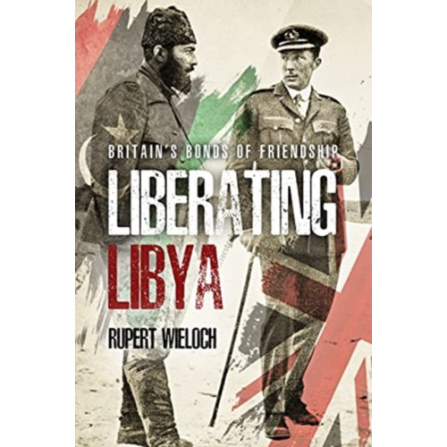 Casemate Publishers Liberating Libya (inbunden, eng)