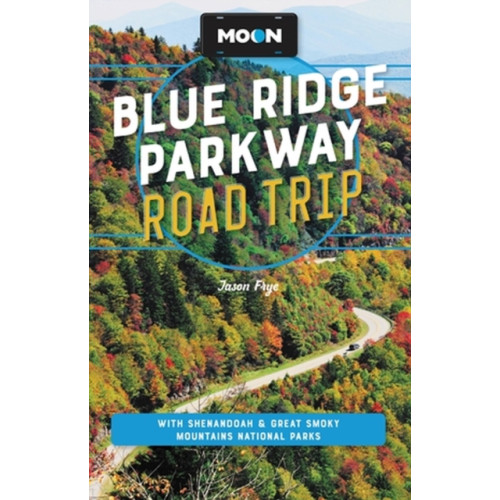 Avalon Travel Publishing Moon Blue Ridge Parkway Road Trip (Fourth Edition) (häftad, eng)