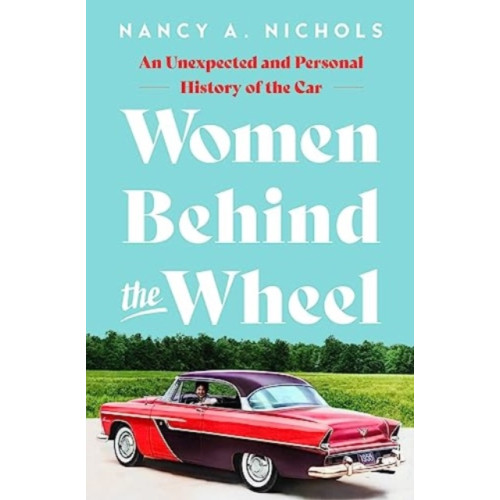 Pegasus Books Women Behind the Wheel (inbunden, eng)