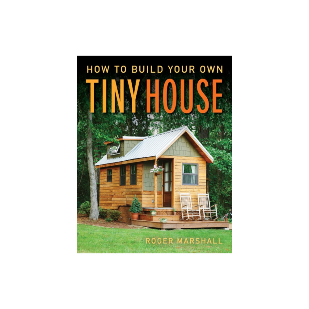 Produktbild för How to Build Your Own Tiny House (häftad, eng)