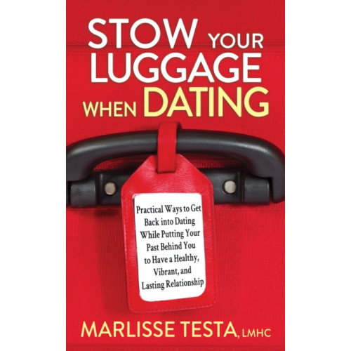 Morgan James Publishing llc Stow YourLuggage When Dating (häftad, eng)