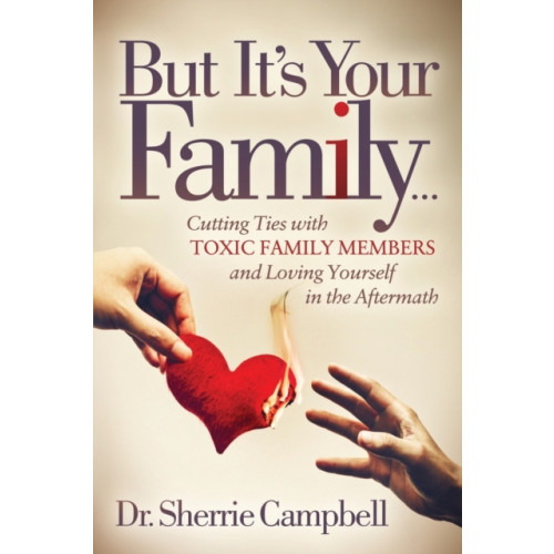 Morgan James Publishing llc But It's Your Family... (häftad, eng)