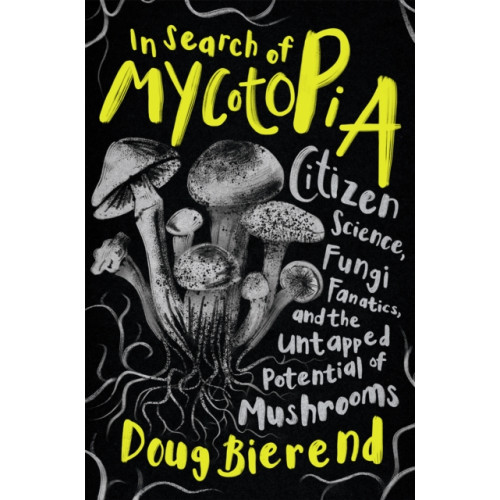 Chelsea Green Publishing Co In Search of Mycotopia (häftad, eng)