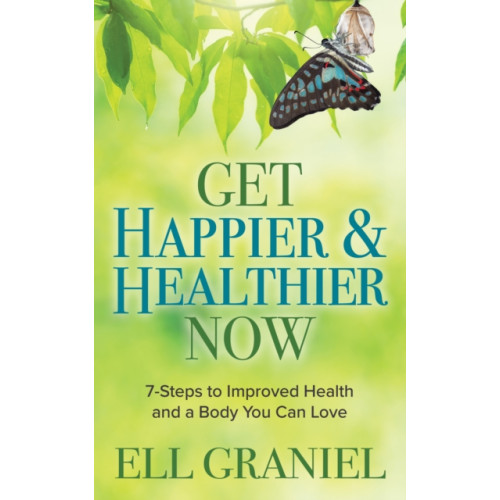 Morgan James Publishing llc Get Happier & Healthier Now (häftad, eng)