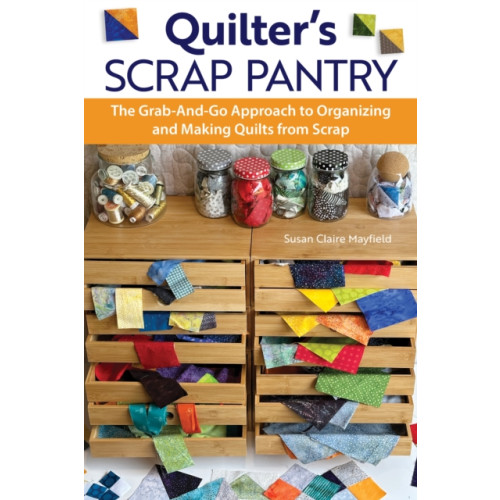 Fox Chapel Publishing Quilter's Scrap Pantry (häftad)
