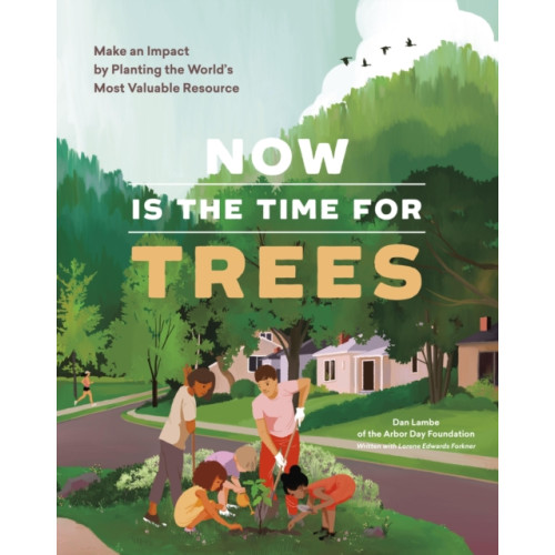 Workman Publishing Now Is the Time for Trees (häftad, eng)