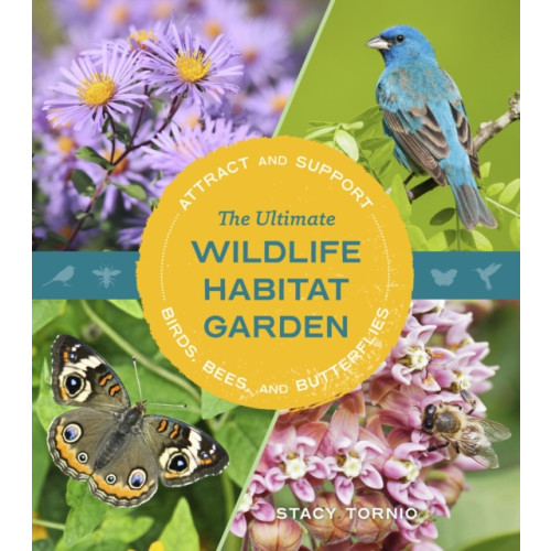 Workman Publishing The Ultimate Wildlife Habitat Garden (häftad, eng)