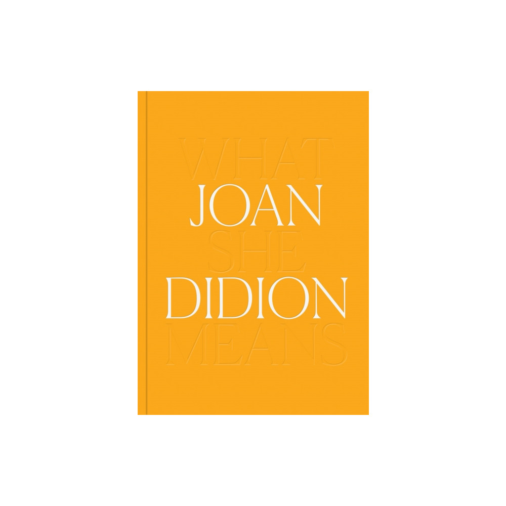 Produktbild för Joan Didion: What She Means (inbunden, eng)