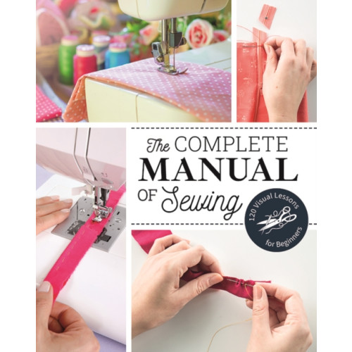 C & T Publishing The Complete Manual of Sewing (häftad)