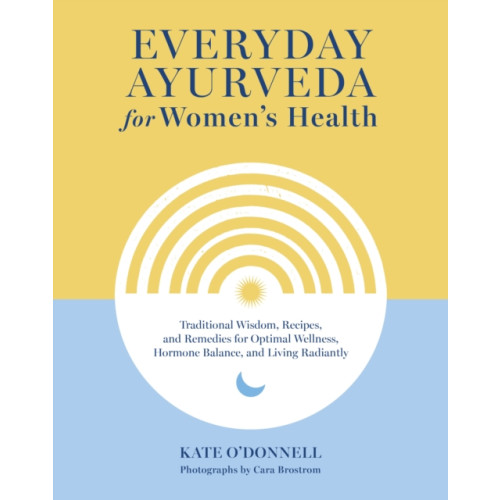 Shambhala Publications Inc Everyday Ayurveda for Women's Health (inbunden, eng)