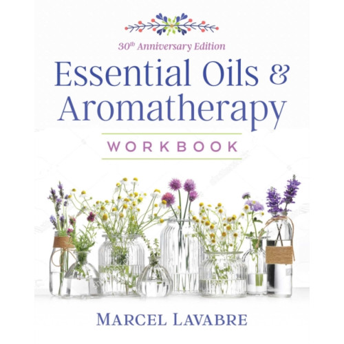 Inner Traditions Bear and Company Essential Oils and Aromatherapy Workbook (häftad, eng)