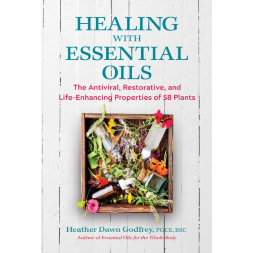 Inner Traditions Bear and Company Healing with Essential Oils (häftad, eng)