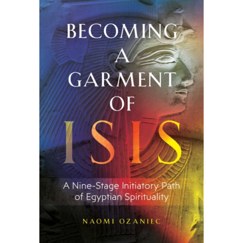 Inner Traditions Bear and Company Becoming a Garment of Isis (häftad, eng)