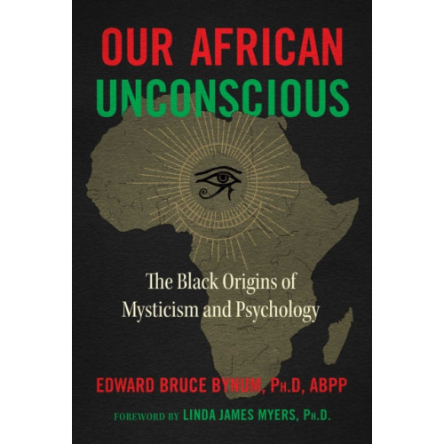 Inner Traditions Bear and Company Our African Unconscious (häftad, eng)