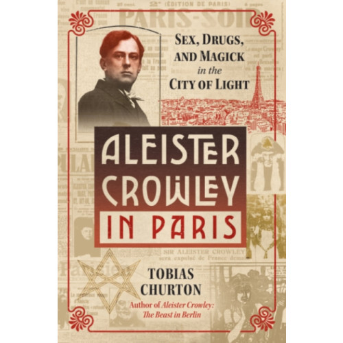 Inner Traditions Bear and Company Aleister Crowley in Paris (inbunden, eng)