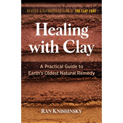 Inner Traditions Bear and Company Healing with Clay (häftad, eng)