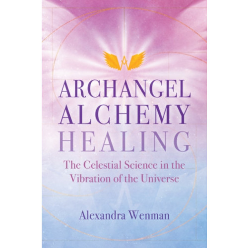 Inner Traditions Bear and Company Archangel Alchemy Healing (häftad, eng)