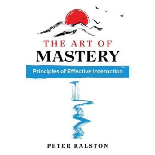 Inner Traditions Bear and Company The Art of Mastery (häftad, eng)