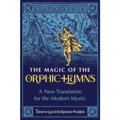 Inner Traditions Bear and Company The Magic of the Orphic Hymns (häftad, eng)