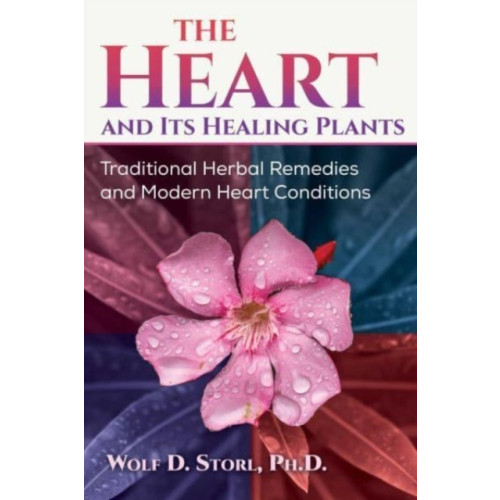 Inner Traditions Bear and Company The Heart and Its Healing Plants (häftad, eng)