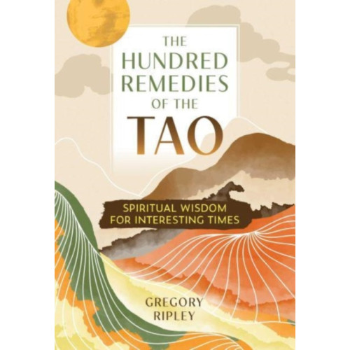 Inner Traditions Bear and Company The Hundred Remedies of the Tao (häftad, eng)