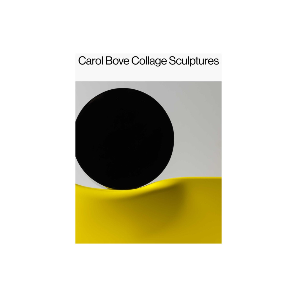 Produktbild för Carol Bove: Collage Sculptures (inbunden, eng)