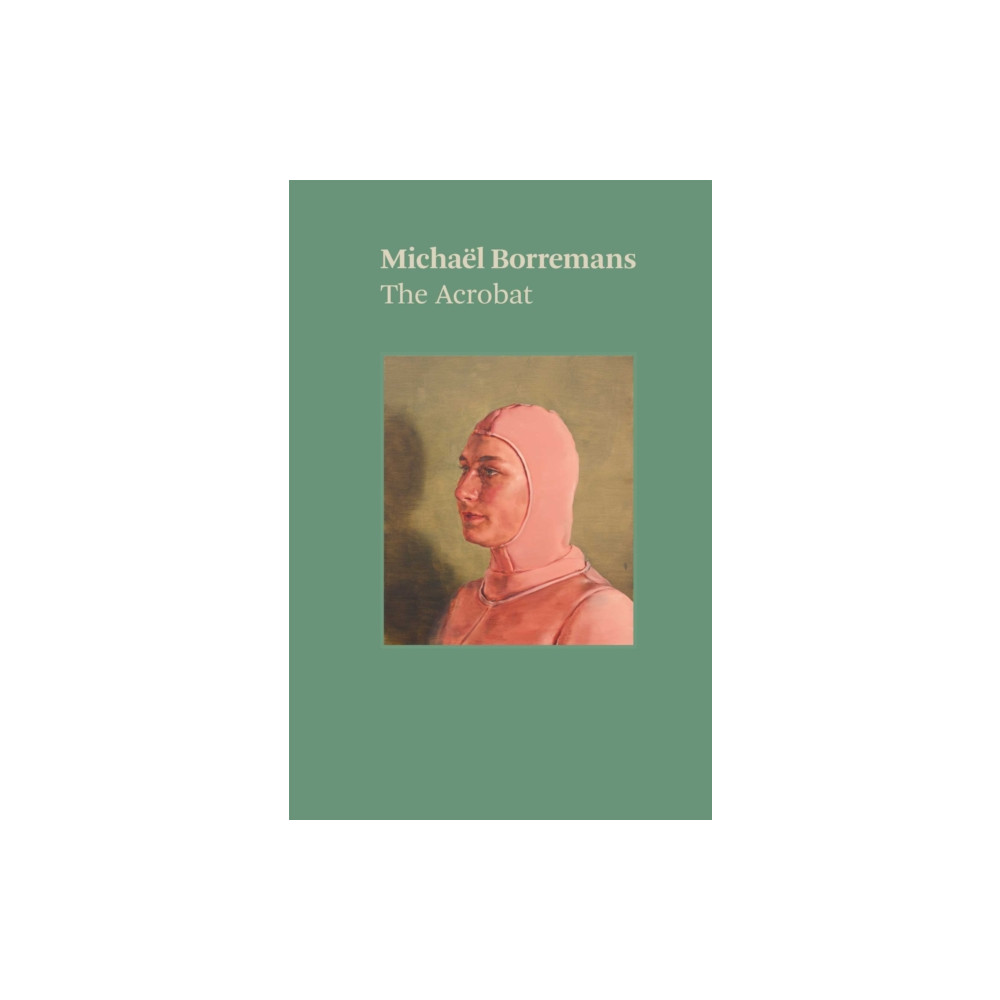 Produktbild för Michael Borremans: The Acrobat (häftad, eng)