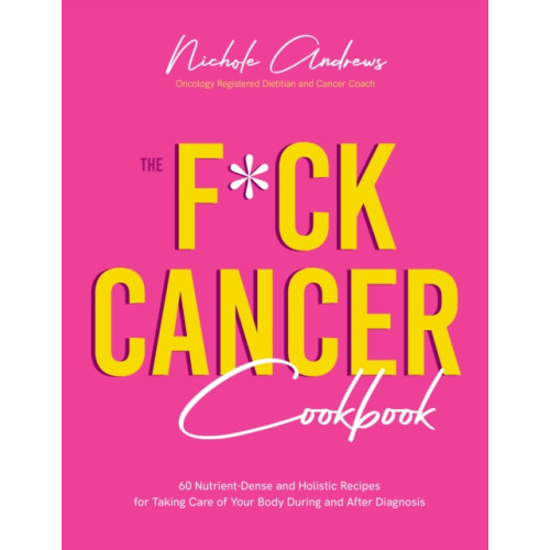 Page Street Publishing Co. The F*ck Cancer Cookbook (häftad, eng)