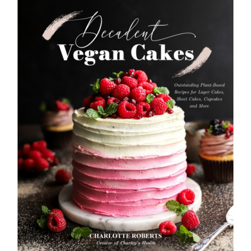 Page Street Publishing Co. Decadent Vegan Cakes (häftad, eng)