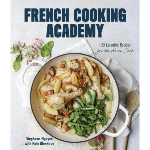 Page Street Publishing Co. French Cooking Academy: 100 Essential Recipes for the Home Cook (häftad, eng)