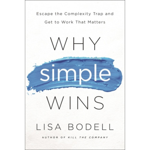 Taylor & francis inc Why Simple Wins (inbunden, eng)