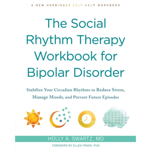 New Harbinger Publications The Social Rhythm Therapy Workbook for Bipolar Disorder (häftad, eng)