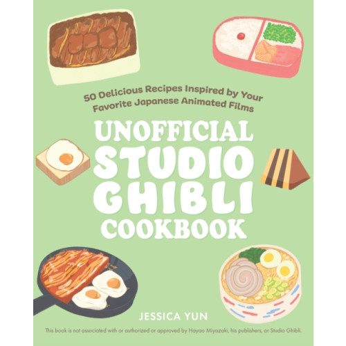 Ulysses Press The Unofficial Studio Ghibli Cookbook (inbunden, eng)