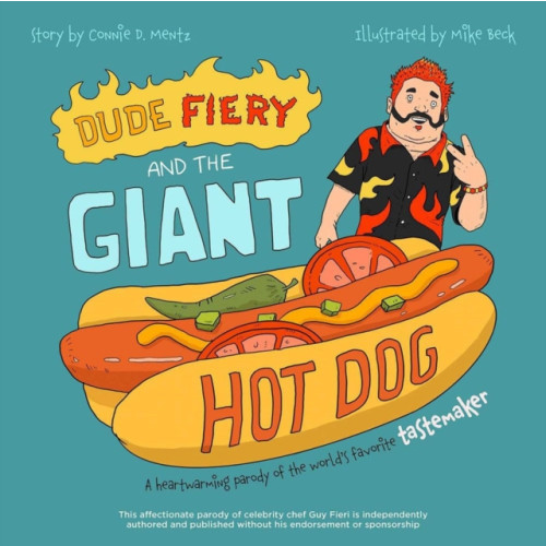 Ulysses Press Dude Fiery And The Giant Hot Dog (inbunden, eng)