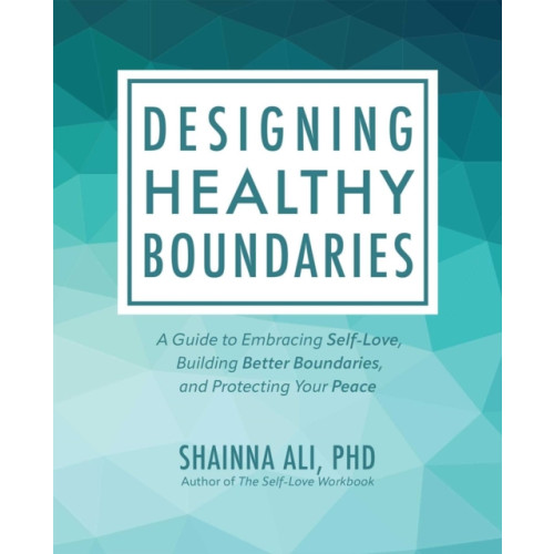 Ulysses Press Designing Healthy Boundaries (häftad, eng)