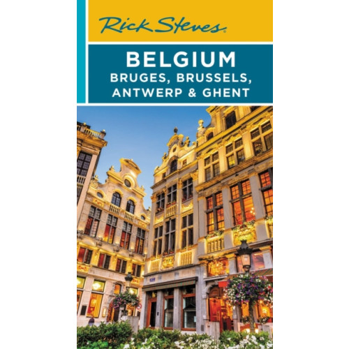 Avalon Travel Publishing Rick Steves Belgium: Bruges, Brussels, Antwerp & Ghent (Fourth Edition) (häftad, eng)