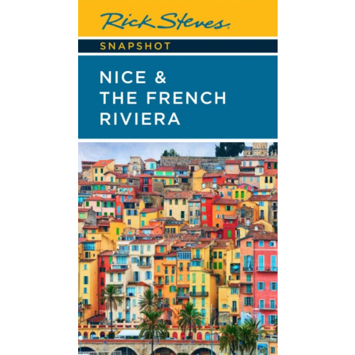 Avalon Travel Publishing Rick Steves Snapshot Nice & the French Riviera (Third Edition) (häftad, eng)