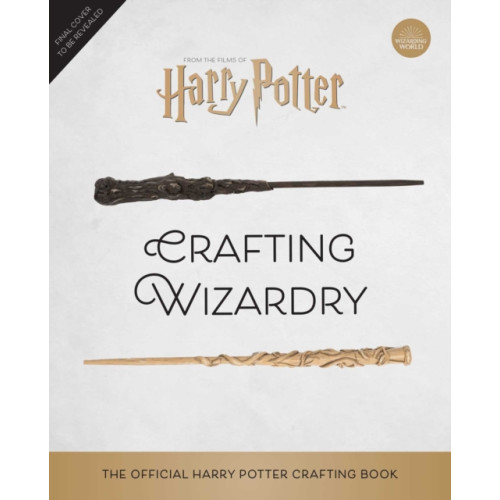 Insight Editions Harry Potter: Crafting Wizardry (inbunden, eng)