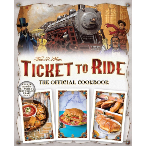 Ulysses Press Ticket To Ride The Official Cookbook (inbunden, eng)