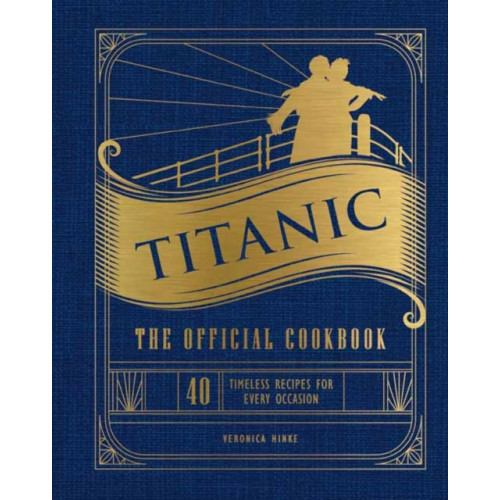 Insight Editions Titanic: The Official Cookbook (inbunden, eng)