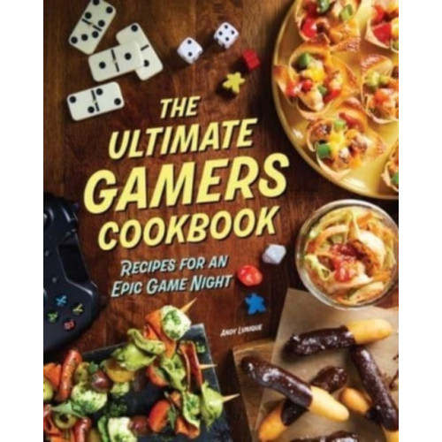 Insight Editions The Ultimate Gamers Cookbook (inbunden, eng)