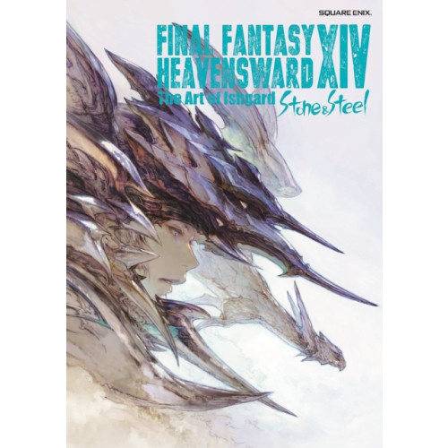 Square Enix Final Fantasy Xiv: Heavensward -- The Art Of Ishgard -stone And Steel- (häftad, eng)