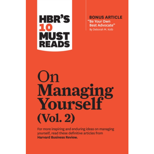 Harvard Business Review Press HBR's 10 Must Reads on Managing Yourself, Vol. 2 (with bonus article "Be Your Own Best Advocate" by Deborah M. Kolb) (häftad, eng)