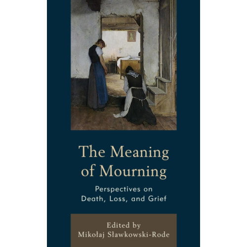 Lexington books The Meaning of Mourning (inbunden, eng)