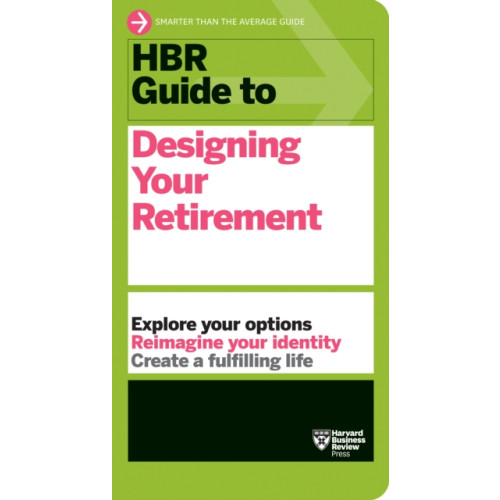 Harvard Business Review Press HBR Guide to Designing Your Retirement (häftad, eng)